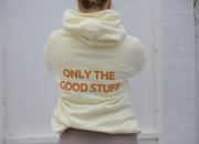 Only The Good Stuff Hoodie