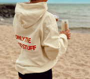 Only The Good Stuff Hoodie